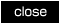 close